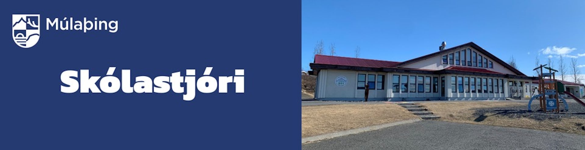 Skólastjóri Fellaskóla Fellabæ, við þéttbýli Egilsstaða